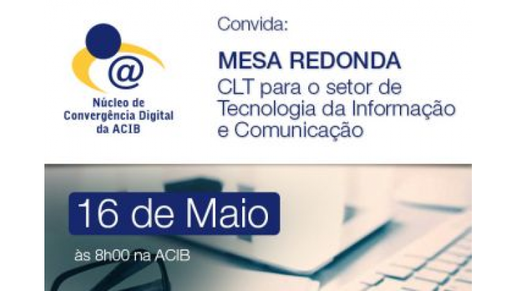 Mesa redonda discute CLT para o setor de Tecnologia de Informação e Comunicação