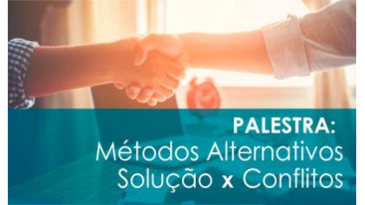 Palestra aborda métodos de solução de conflitos