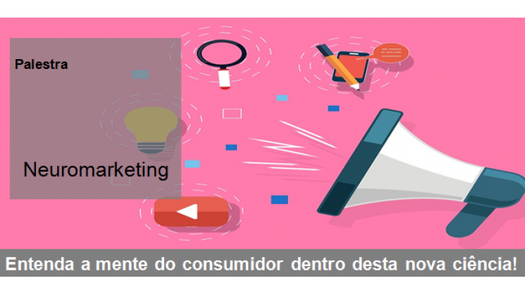 Palestra aborda neuromarketing e a mente do consumidor