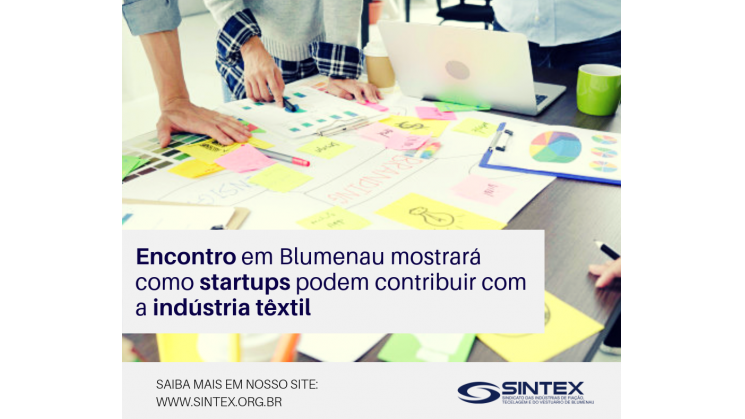 Encontro em Blumenau mostrará como startups podem contribuir com a indústria têxtil