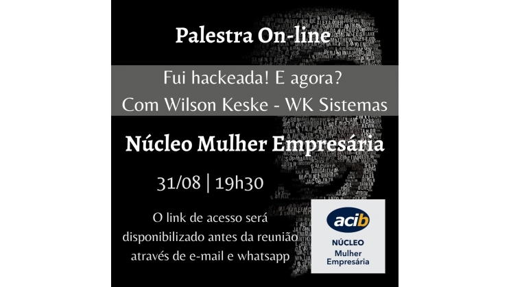 Núcleo da Mulher Empresária promove palestra online sobre invasão de dados
