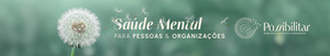 Possibilitar – Desenvolvimento de Pessoas, Organizações e Soluções em Saúde Mental