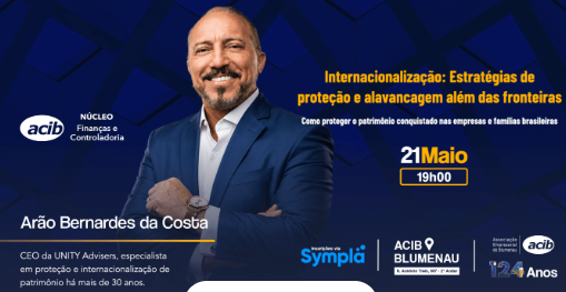 ACIB debate estratégias de internacionalização e proteção patrimonial para empresários