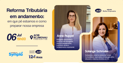 Especialistas esclarecem impactos da Reforma Tributária em encontro promovido pela ACIB