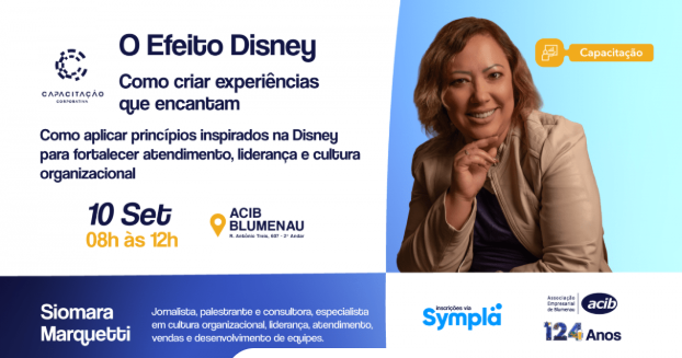 Princípios da Disney inspiram workshop sobre atendimento e liderança em Blumenau.